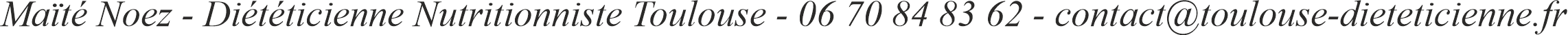 Maïté Noez - Diététicienne Nutritionniste Toulouse - 06 70 84 83 62 - maite.noez@gmail.com